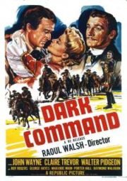 DARK COMMAND – COMANDO NEGRO – 1940