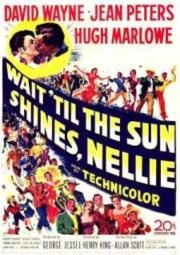 WAIT TILL THE SUN SHINES NELLIE – CAVALGADA DE PAIXÕES – 1952