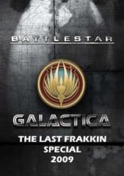BATTLESTAR GALACTICA – THE LAST FRAKKIN SPECIAL – 2009