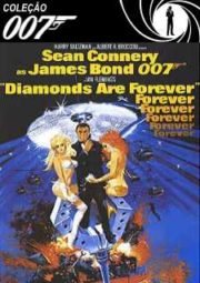 007 DIAMONDS ARE FOREVER – OS DIAMANTES SÃO ETERNOS – 1971