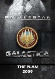 BATTLESTAR GALACTICA – THE PLAN – 2009