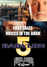 BABYLON 5 LOST TALES VOICES IN THE DARK – 2007