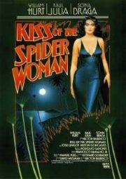 KISS OF THE SPIDER WOMAN – O BEIJO DA MULHER ARANHA – 1985