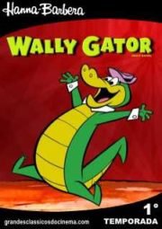 WALLY GATOR – O  CROCODILO WALLY – 1° TEMPORADA – 1962
