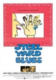 STEELYARD BLUES – 3 LADRÕES DESAJUSTADOS – 1973