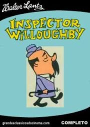 INSPECTOR WILLOUGHBY – INSPETOR WILLOUGHBY – CARTOONS CLÁSSICOS – 1960 A 1965