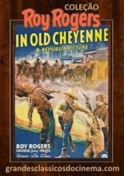 IN THE OLD CHEYENNE – TERROR NA FRONTEIRA – 1941
