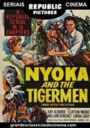 PERILS OF NYOKA – NYOKA AND THE TIGERMEN – OS PERIGOS DE NYOKA – SERIAL – 1942