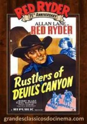 RUSTLERS OF DEVILS CANYON – RED RYDER QUADRILHA DO VALE – 1947