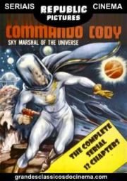 COMMANDO CODY SKY MARSHAL OF THE UNIVERSE – COMANDO CODY – SERIAL – 1953