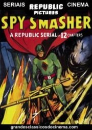 SPY SMASHER – O TERROR DOS ESPIÕES – SERIAL – 1942