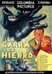 THE IRON CLAW – A GARRA DE FERRO – SERIAL – 1941