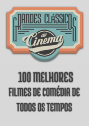 100 MELHORES FILMES DE COMÉDIA DE TODOS OS TEMPOS