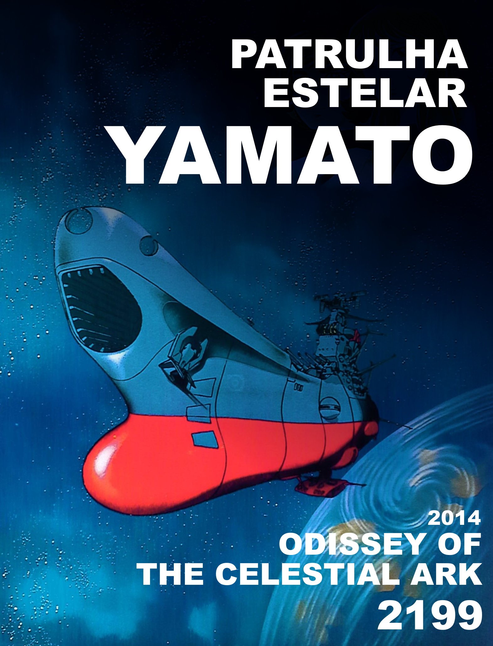 SPACE BATTLESHIP YAMATO - PATRULHA ESTELAR - ODISSEY OF THE CELESTIAL ARK 2199 - 2014