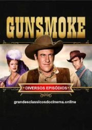 DOWNLOAD / ASSISTIR GUNSMOKE - GUNSMOKE - 1955 A 1974