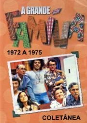 A GRANDE FAMÍLIA – 1972 A 1975