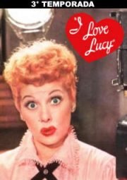 I LOVE LUCY – I LOVE LUCY – 3° TEMPORADA – 1954 A 1955
