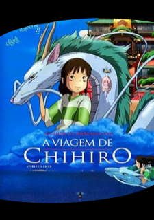 SEN TO CHIHIRO NO KAMIKAKUSHI - A VIAGEM DE CHIHIRO - 2001