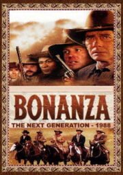 BONANZA THE NEXT GENERATION – BONANZA A NOVA GERAÇÃO – 1988