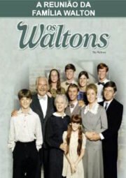 THE WALTONS – A WALTON TANKSGIVING REUNION – A REUNIÃO DA FAMÍLIA WALTON – 1993